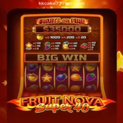 Exploring the Thrills of FruitNovaSuper40 on KK-CAKE777 Platform